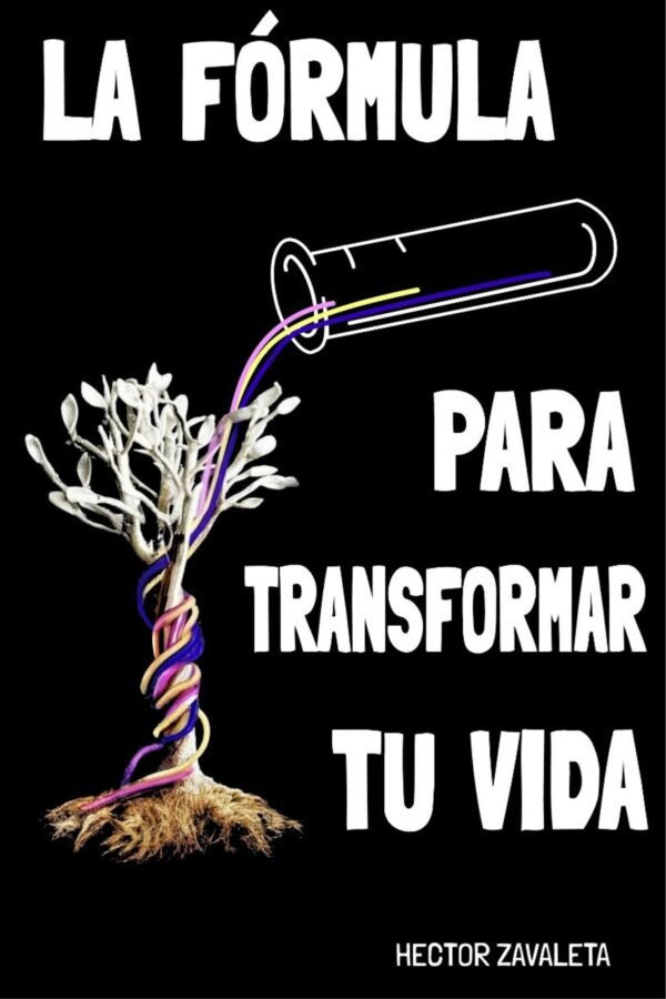 La fórmula para transformar tu vida